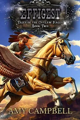 E-Book (epub) Effigest (Tales of the Outlaw Mages, #2) von Amy Campbell
