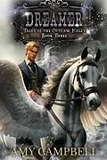 E-Book (epub) Dreamer (Tales of the Outlaw Mages, #3) von Amy Campbell