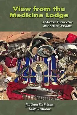 E-Book (epub) View from the Medicine Lodge von Jim Great Elk Waters, Kelly V Pavlovic