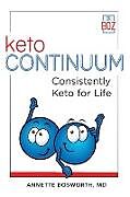 Couverture cartonnée ketoCONTINUUM Consistently Keto For Life de Annette Bosworth