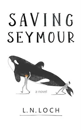 E-Book (epub) Saving Seymour von L. N. Loch
