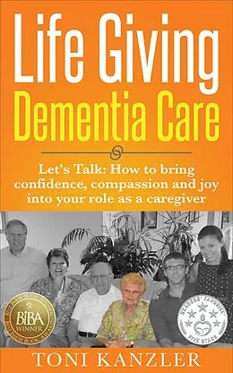 E-Book (epub) Life Giving Dementia Care von Toni Kanzler