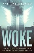E-Book (epub) Woke, The Spiritual Awakening of a 9/11 Rescue & Recovery Worker von Anthony Losito