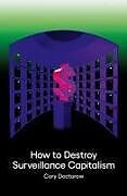 How to Destroy Surveillance Capitalism