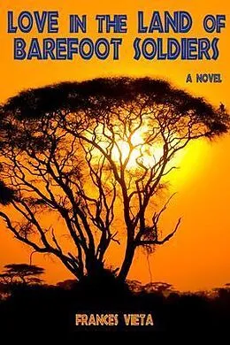E-Book (epub) Love in the Land of Barefoot Soldiers von Frances Vieta