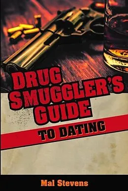 E-Book (epub) Drug Smuggler's Guide to Dating von Mal Stevens