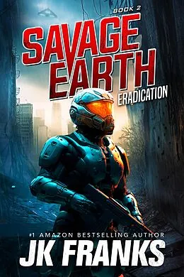 E-Book (epub) Eradication (Savage Earth, #2) von Jk Franks