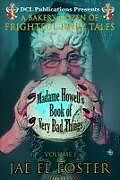 Couverture cartonnée Madame Howell's Book of Very Bad Things: A Baker's Dozen of Frightful Fairy Tales de Jae El Foster