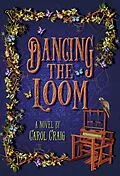 E-Book (epub) Dancing the Loom (The Tapestry Series, #1) von C. L. Craig, Carol Craig