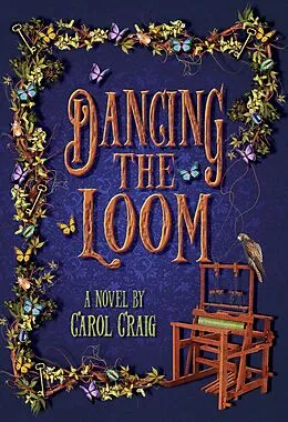 E-Book (epub) Dancing the Loom (The Tapestry Series, #1) von C. L. Craig, Carol Craig