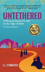 eBook (epub) Untethered: A Woman's Search for Self on the Edge of India--A Travel Memoir de C. L. Stambush
