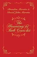 E-Book (epub) The Haunting of Bob Cratchit von Brendon Marotta, David Marotta