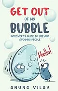 E-Book (epub) Get Out Of My Bubble von Anung Vilay