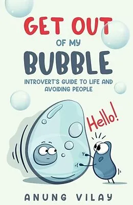 E-Book (epub) Get Out Of My Bubble von Anung Vilay