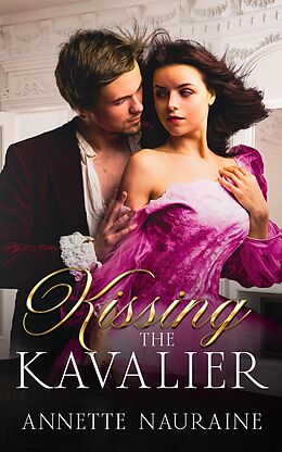 eBook (epub) Kissing the Kavalier de Annette Nauraine