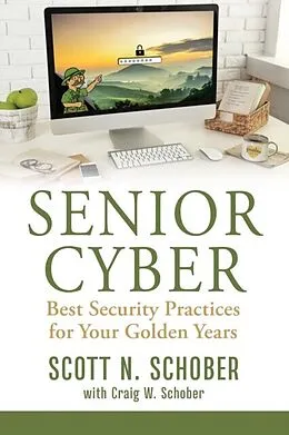 E-Book (epub) Senior Cyber von Scott Schober, Craig Schober