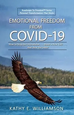 E-Book (epub) Emotional Freedom From COVID-19 von Kathy Williamson