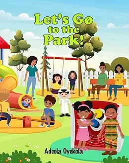 E-Book (epub) Let's Go to the Park von Adeola A Oyekola