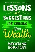 E-Book (epub) Lessons and Suggestions for Building Your Wealth von Nicholas Claps, Mary Beth Claps