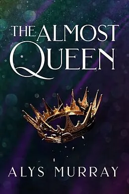 E-Book (epub) The Almost Queen von Alys Murray