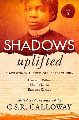 E-Book (epub) Shadows Uplifted Volume II von Harriet Jacobs, Harriet Wilson