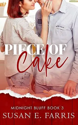 E-Book (epub) Piece Of Cake (Midnight Bluff, #3) von Susan E. Farris