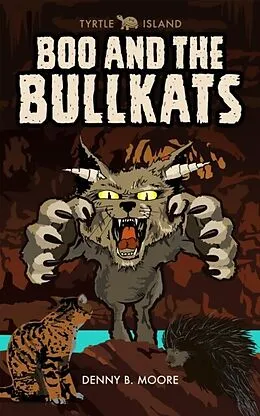 E-Book (epub) TYRTLE ISLAND BOO AND THE BULLKATS von Denny Moore