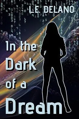 E-Book (epub) In the Dark of a Dream von L. E. Delano
