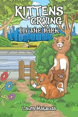 eBook (epub) Kittens Crying in the Park de Laura Matsuda