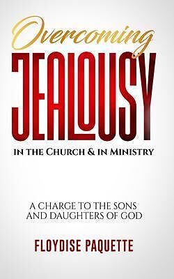 eBook (epub) Overcoming Jealousy in the Church & in Ministry de Floydise Paquette