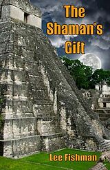 eBook (epub) The Shaman's Gift de Lee Fishman