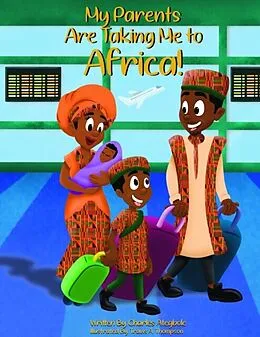 E-Book (epub) My Parents Are Taking Me to Africa! von Charles Ategbole