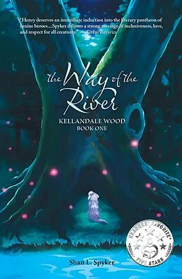 E-Book (epub) The Way of the River (Kellandale Wood, #1) von Shan L. Spyker