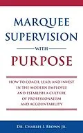 E-Book (epub) Marquee Supervision with Purpose von Charles Brown