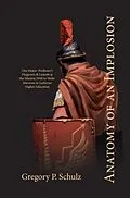 E-Book (epub) Anatomy of an Implosion von Gregory P Schulz
