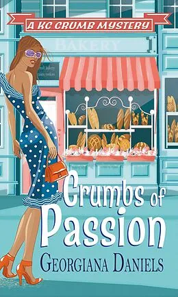 E-Book (epub) Crumbs of Passion (A KC Crumb Mystery, #1) von Georgiana Daniels