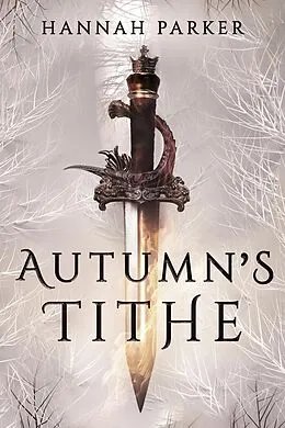 E-Book (epub) Autumn's Tithe (The Severed Realms Trilogy, #1) von Hannah Parker