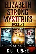 E-Book (epub) Elizabeth Strong Mysteries Box Set Books 1-3 von K. C. Turner, E. M. Handly