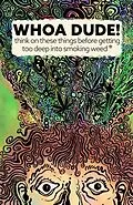 E-Book (epub) Whoa Dude!Think on these things before getting too deep into smoking Weed* von Kevin G. Becker