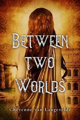 E-Book (epub) Between Two Worlds von Cheyenne van Langevelde