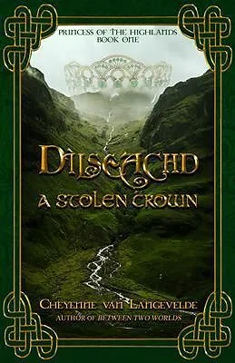 E-Book (epub) Dìlseachd - A Stolen Crown von Cheyenne van Langevelde