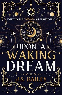 E-Book (epub) Upon a Waking Dream von J. S. Bailey