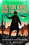 E-Book (epub) Dalton Kane and the Greens (The Adventures of Dalton Kane, #1) von J. S. Bailey