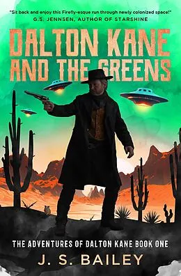E-Book (epub) Dalton Kane and the Greens (The Adventures of Dalton Kane, #1) von J. S. Bailey
