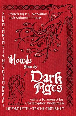 E-Book (epub) Howls From the Dark Ages: An Anthology of Medieval Horror von Christopher Buehlman, Lindsey Ragsdale, Caleb Stephens