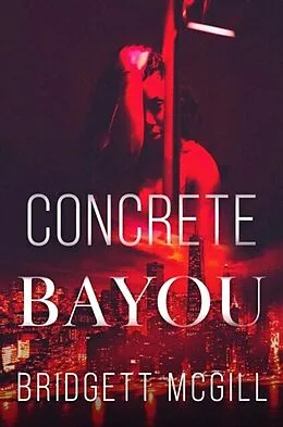 E-Book (epub) Concrete Bayou von Bridgett McGill