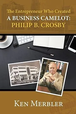 E-Book (epub) The Entrepreneur Who Created A Business Camelot von Ken Merbler