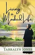 E-Book (epub) Living a Masked Life von Tarralyn Jones