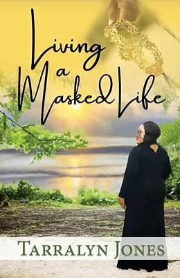 E-Book (epub) Living a Masked Life von Tarralyn Jones