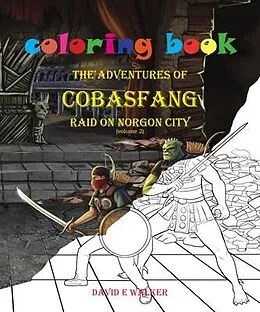 E-Book (epub) Coloring Book The Adventures of Cobasfang Raid on Norgon City von David Walker